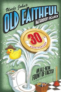 Bild vom Artikel Uncle John's OLD FAITHFUL 30th Anniversary Bathroom Reader vom Autor Bathroom Readers' Institute