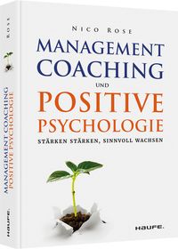 Bild vom Artikel Management Coaching und Positive Psychologie vom Autor Nico Rose