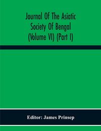Produktbild: Journal Of The Asiatic Society Of Bengal (Volume Vi) (Part I)