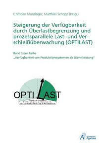 Produktbild: Steigerung der Verf&uuml;gbarkeit durch &Uuml;berlastbegrenzung und prozessparallele Last- und Verschlei&szlig;&uuml;berwachung (OPTILAST)