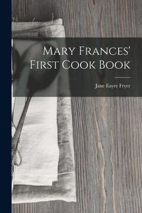 Produktbild: Mary Frances' First Cook Book