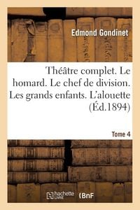 Produktbild: Th&eacute;&acirc;tre complet. Le homard. Le chef de division. Les grands enfants. Tome 4