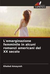 Produktbild: L'emarginazione femminile in alcuni romanzi americani del XX secolo