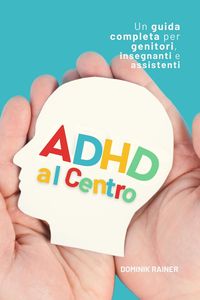 Produktbild: ADHD al Centro: Una guida completa per genitori, insegnanti e assistenti