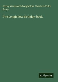 Produktbild: The Longfellow Birthday-book
