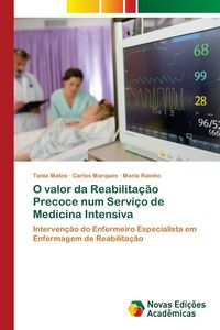 Produktbild: O valor da Reabilita&ccedil;&atilde;o Precoce num Servi&ccedil;o de Medicina Intensiva