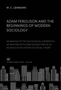 Produktbild: Adam Ferguson and the Beginnings of Modern Sociology