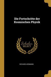 Produktbild: Die Fortschritte der Kosmischen Physik