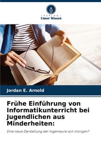 Produktbild: Fr&uuml;he Einf&uuml;hrung von Informatikunterricht bei Jugendlichen aus Minderheiten: