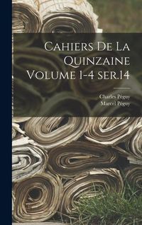 Produktbild: Cahiers de la quinzaine Volume 1-4 ser.14