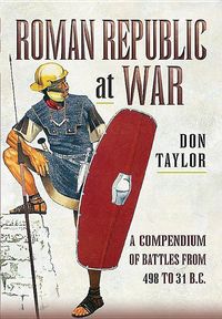 Bild vom Artikel Roman Republic at War: A Compendium of Roman Battles from 498 to 31 BC vom Autor Don Taylor