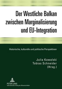 Produktbild: Der Westliche Balkan zwischen Marginalisierung und EU-Integration