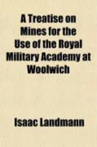 Produktbild: A Treatise on Mines for the Use of the Royal Military Academy at Woolwich