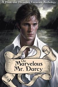 Produktbild: The Marvelous Mr. Darcy: A Pride and Prejudice Variation Anthology
