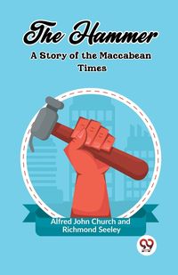 Produktbild: The Hammer A Story of the Maccabean Times
