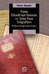Bild vom Artikel Naim Efendinin Hatirati ve Talat Pasa Telgraflari vom Autor Taner Akcam