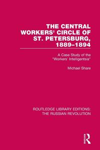 Produktbild: The Central Workers' Circle of St. Petersburg, 1889-1894