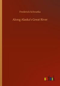 Produktbild: Along Alaska's Great River