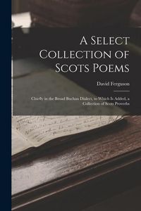 Produktbild: A Select Collection of Scots Poems