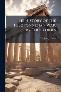 Produktbild: The History of the Peloponnesian War, by Thucydides