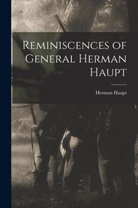 Produktbild: Reminiscences of General Herman Haupt