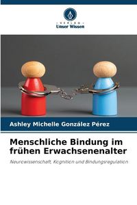 Produktbild: Menschliche Bindung im fr&uuml;hen Erwachsenenalter
