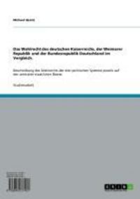 Produktbild: Das Wahlrecht des deutschen Kaiserreichs, der Weimarer Republik und der Bundesrepublik Deutschland im Vergleich.
