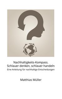 Produktbild: Nachhaltigkeits-Kompass. Schlauer denken, schlauer handeln