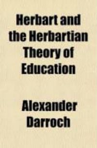 Produktbild: Herbart and the Herbartian Theory of Education; A Citicism