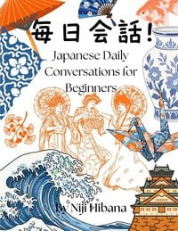 Produktbild: Mainichi Kaiwa! Japanese Daily Conversations for Beginners.