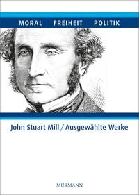 Produktbild: John Stuart Mill - Ausgew&auml;hlte Werke in 5 B&auml;nden