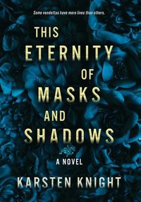Produktbild: This Eternity of Masks and Shadows
