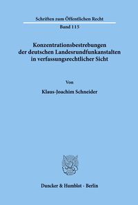 Bild vom Artikel Konzentrationsbestrebungen der deutschen Landesrundfunkanstalten in verfassungsrechtlicher Sicht. vom Autor Klaus-Joachim Schneider