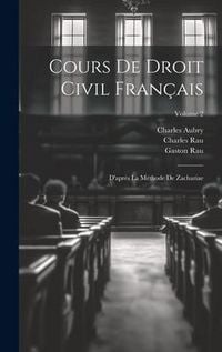 Produktbild: Cours De Droit Civil Fran&ccedil;ais: D'apr&egrave;s La M&eacute;thode De Zachariae; Volume 2