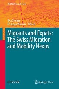 Produktbild: Migrants and Expats: The Swiss Migration and Mobility Nexus