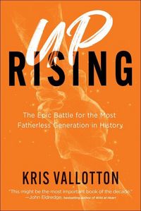 Produktbild: Uprising - The Epic Battle for the Most Fatherless Generation in History