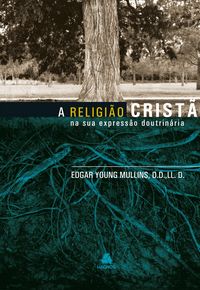 Produktbild: A religi&atilde;o crist&atilde; - na sua express&atilde;o doutrin&aacute;ria