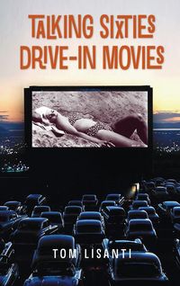 Produktbild: Talking Sixties Drive-In Movies (hardback)