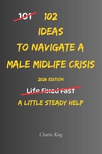 Produktbild: 102 Ideas To Navigate A Male Midlife Crisis