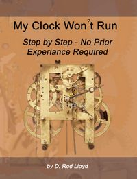 Produktbild: My Clock Won?t Run, Step by Step No Prior Experience Required (Clock Repair you can Follow Along)
