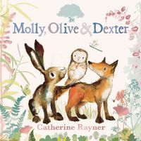 Bild vom Artikel Molly, Olive and Dexter vom Autor Catherine Rayner