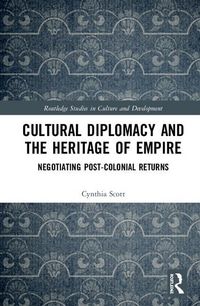 Produktbild: Cultural Diplomacy and the Heritage of Empire