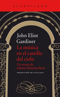 Produktbild: La m&uacute;sica en el castillo del cielo : un retrato de Johann Sebastian Bach