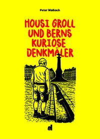 Produktbild: Housi Groll und Berns kuriose Denkm&auml;ler