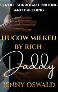 Produktbild: Hucow Milked By Rich Daddy