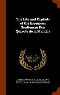 Produktbild: The Life and Exploits of the Ingenious Gentleman Don Quixote de la Mancha