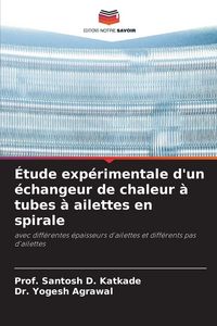 Produktbild: &Eacute;tude exp&eacute;rimentale d'un &eacute;changeur de chaleur &agrave; tubes &agrave; ailettes en spirale