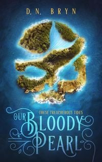 Produktbild: Our Bloody Pearl (These Treacherous Tides, #1)