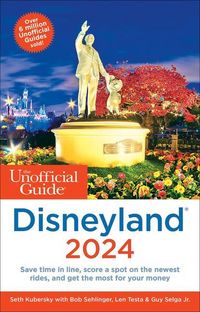 Produktbild: Sehlinger, B: Unofficial Guide to Disneyland 2024