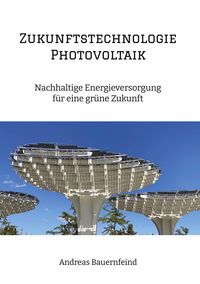 Bild vom Artikel Zukunftstechnologie Photovoltaik vom Autor Andreas Bauernfeind